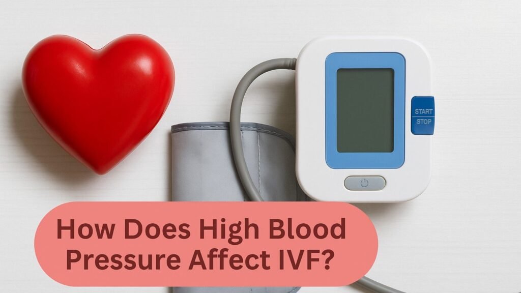 IsIVFSafeforWomenwithHighBloodPressur