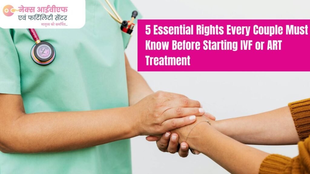5EssentialRightsEveryCoupleMustKnowBeforeStartingIVForARTTreatmentNexivf